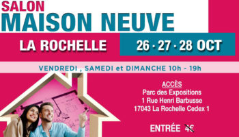 Salon de la Maison Neuve à La Rochelle (17) les 26, 27 et 28 octobre 2018 !