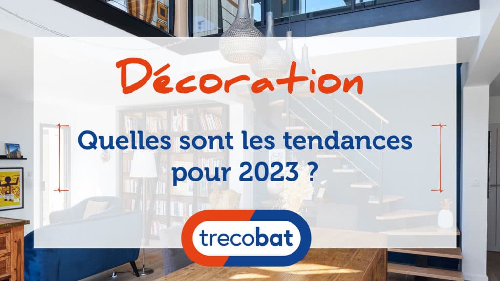 décoration-tendance-2023-trecobat